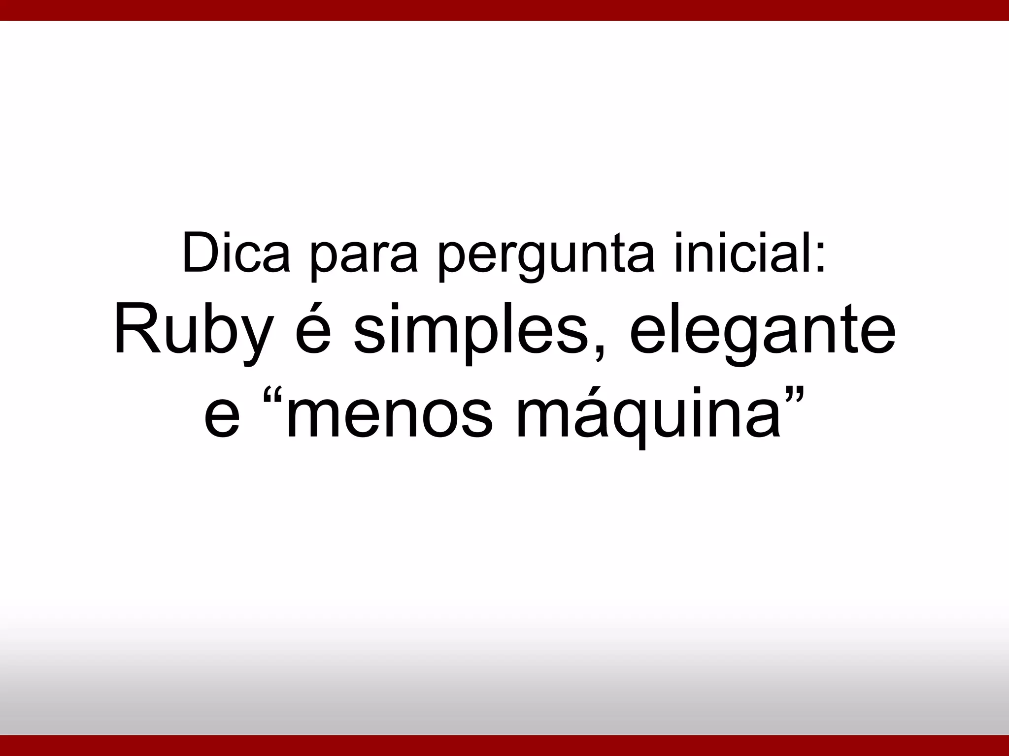Ruby On Rails - Porque Utilizar?