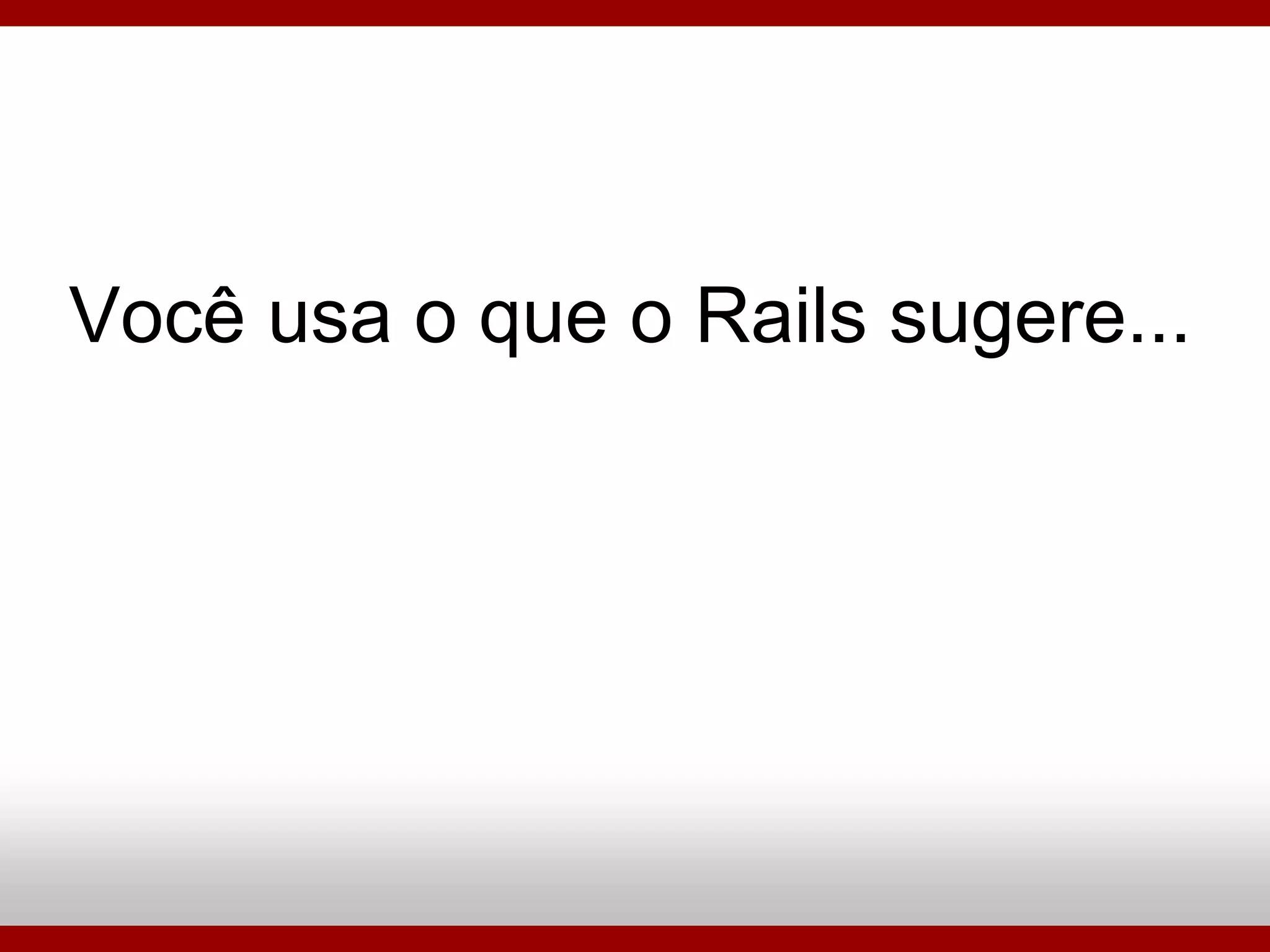 Ruby On Rails - Porque Utilizar?
