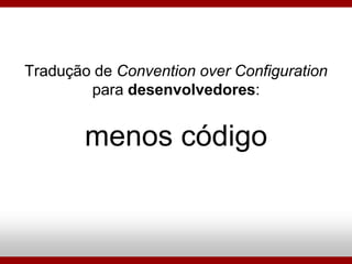 Ruby On Rails - Porque Utilizar?