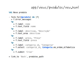 app/views/produtos/new.haml




          
 