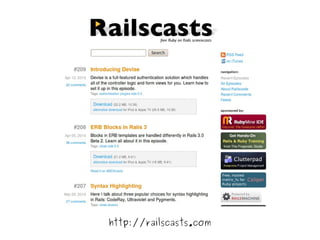     http://railscasts.com
                
 