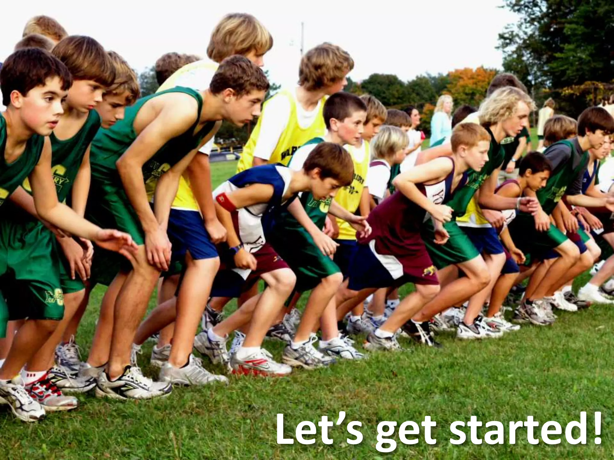 Let’s get started!
 