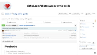 github.com/bbatsov/ruby-style-guide
44
 