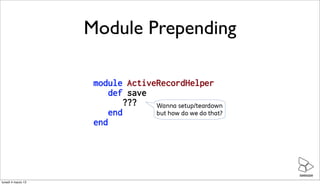 Module Prepending




                                        seesaw
lunedì 4 marzo 13
 