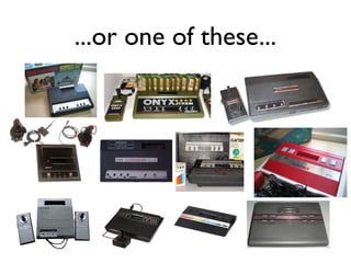 ...or one of these...
 