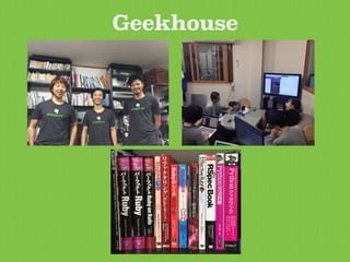 Geekhouse
 