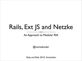 Rails, ExtJs, and Netzke