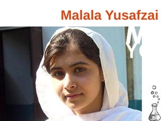 Malala Yusafzai
 