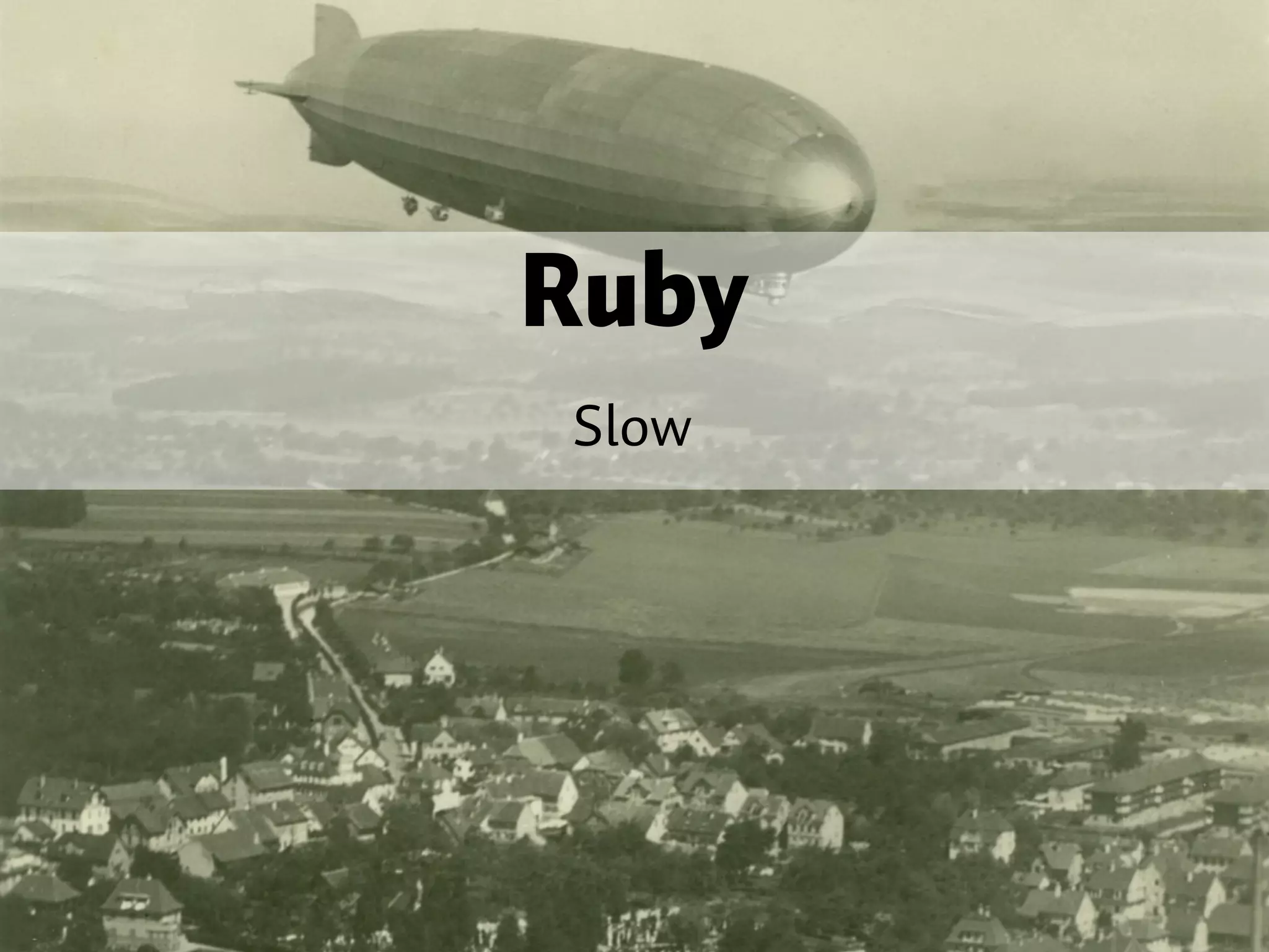 Ruby Slow 