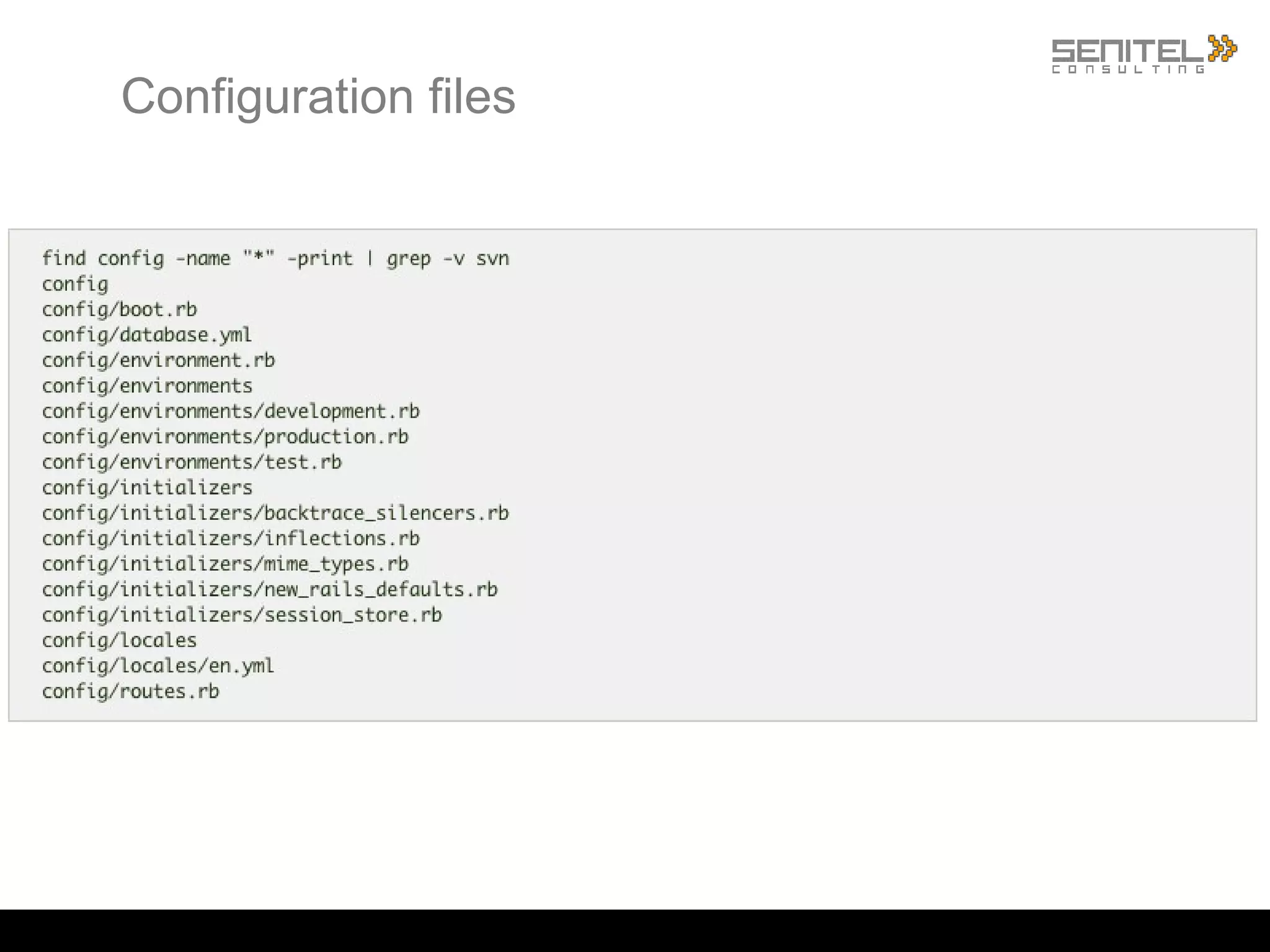 What does this mean? Convention over configuration Almost no configuration file setup Only define specifics Everything else is based on “sensible” defaults Don’t Repeat Yourself (DRY) Extensive re-use Easy to add own methods as helpers 