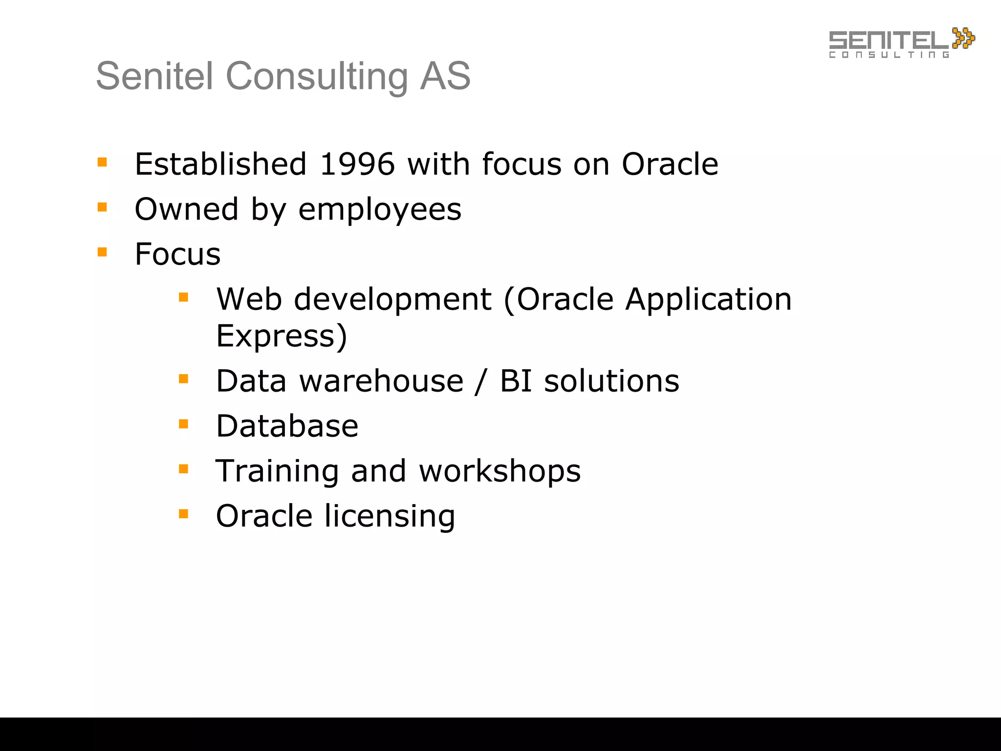 About me Director of Consulting, Senitel Director of Sales and Services, dbWatch Practice Manager, Oracle Performance and Technical Architecture Director of Engineering, e-Travel Technical Manager, Oracle Consulting System Performance Group 