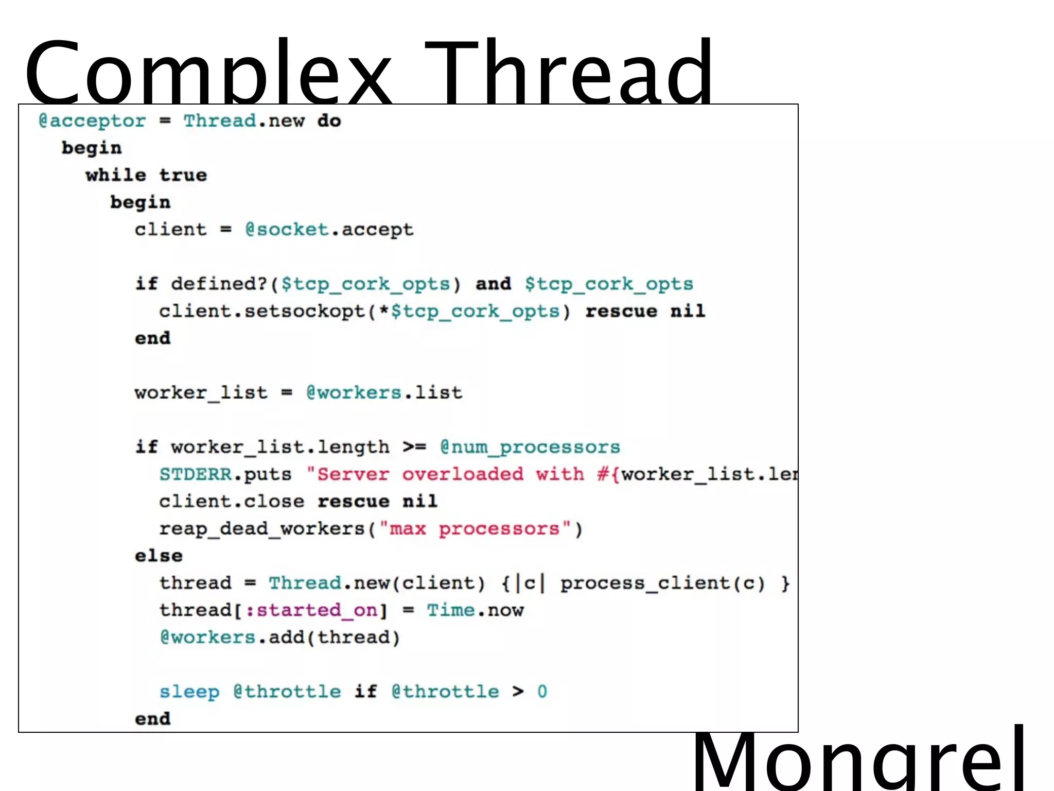 Complex Thread




             Mongrel
 
