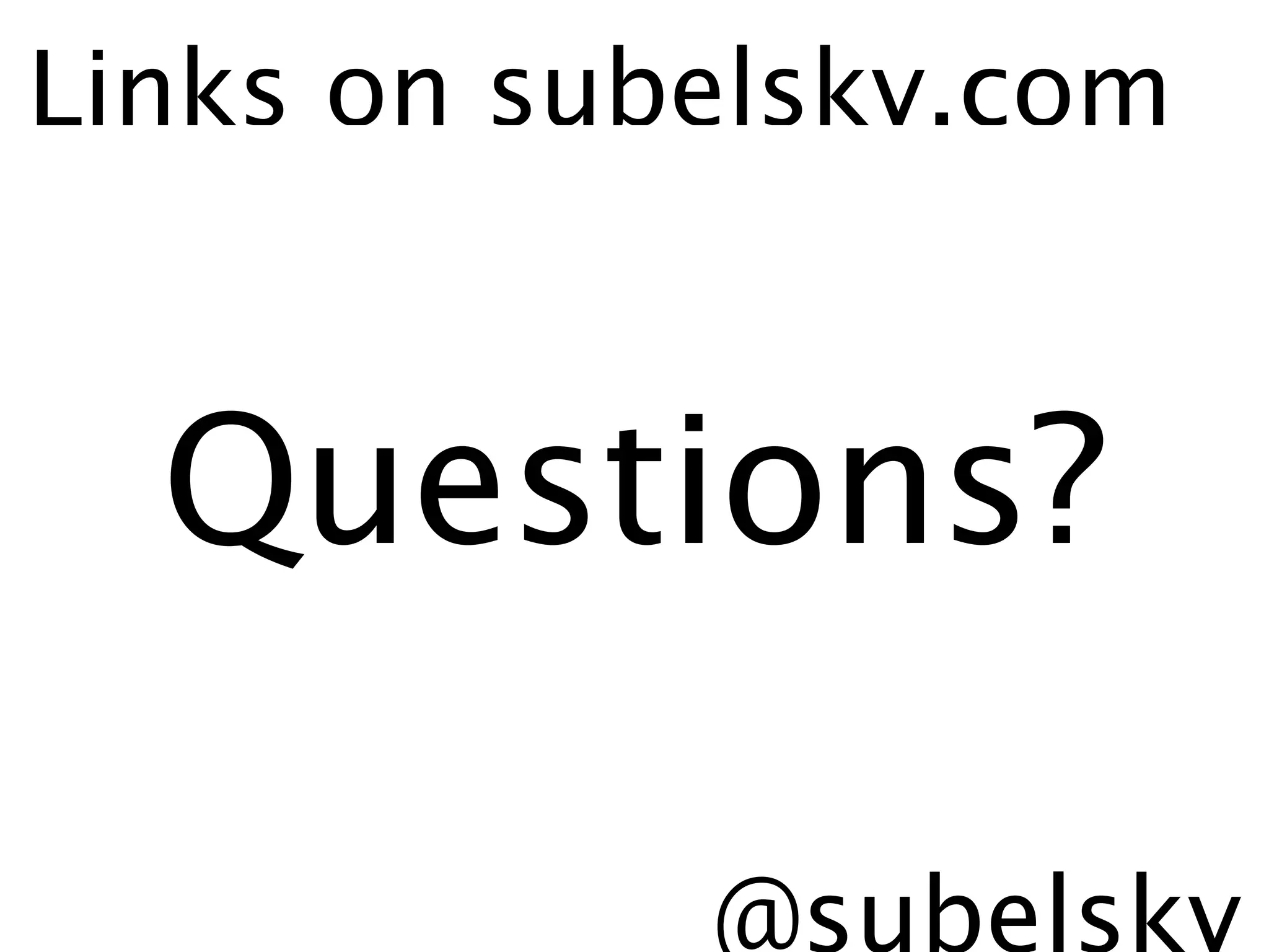 Links on subelsky.com



  Questions?

            @subelsky
 