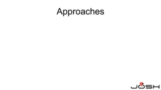 Approaches
 
