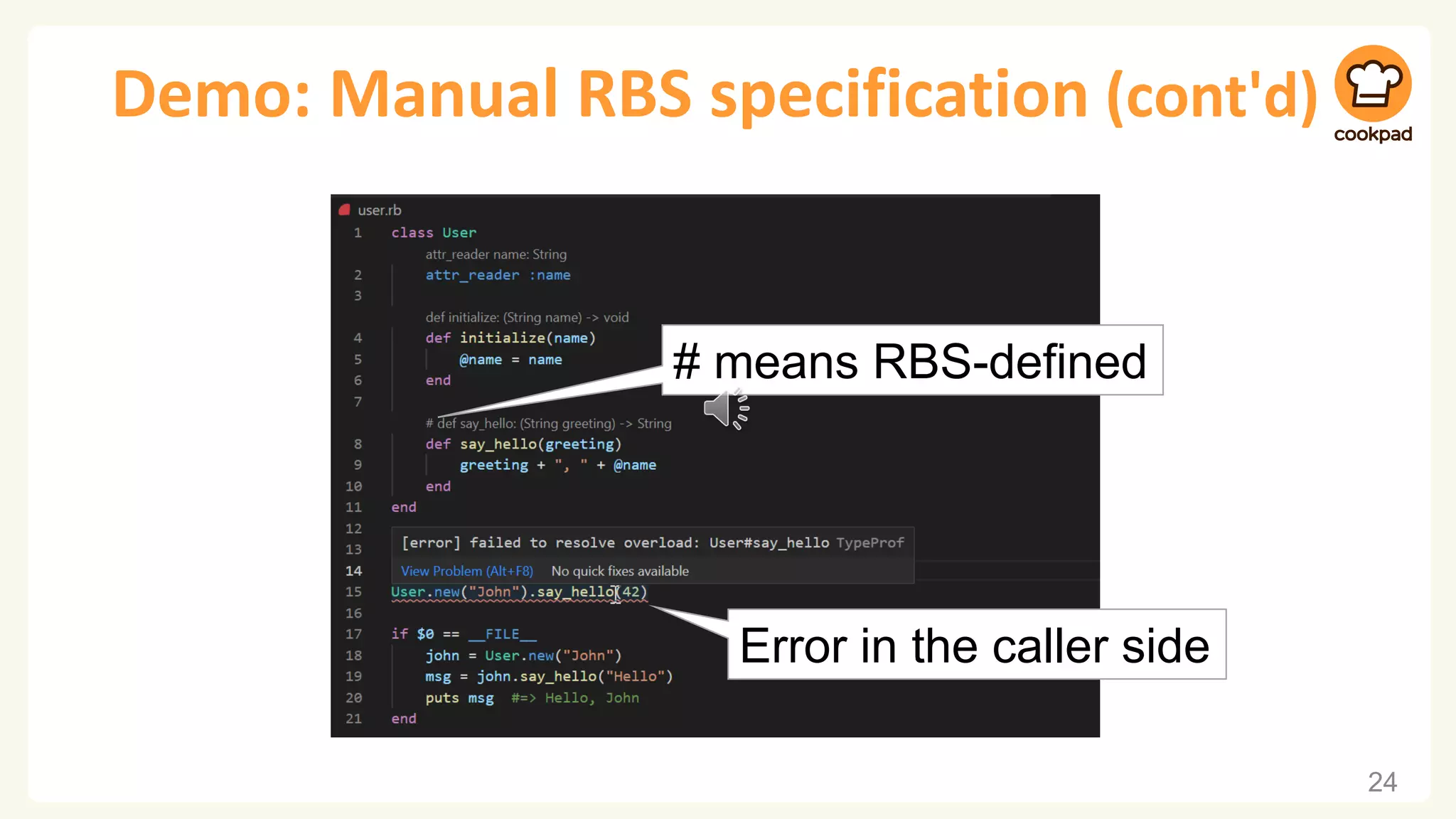 Demo: Manual RBS specification (cont'd) 24 Error in the caller side # means RBS-defined 