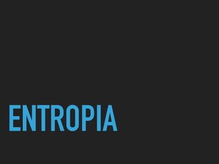 ENTROPIA
 