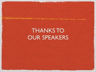THANKS TO
OUR SPEAKERS
 