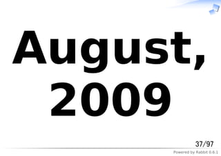 Powered by Rabbit 0.6.1
August,
2009
37/97
 
