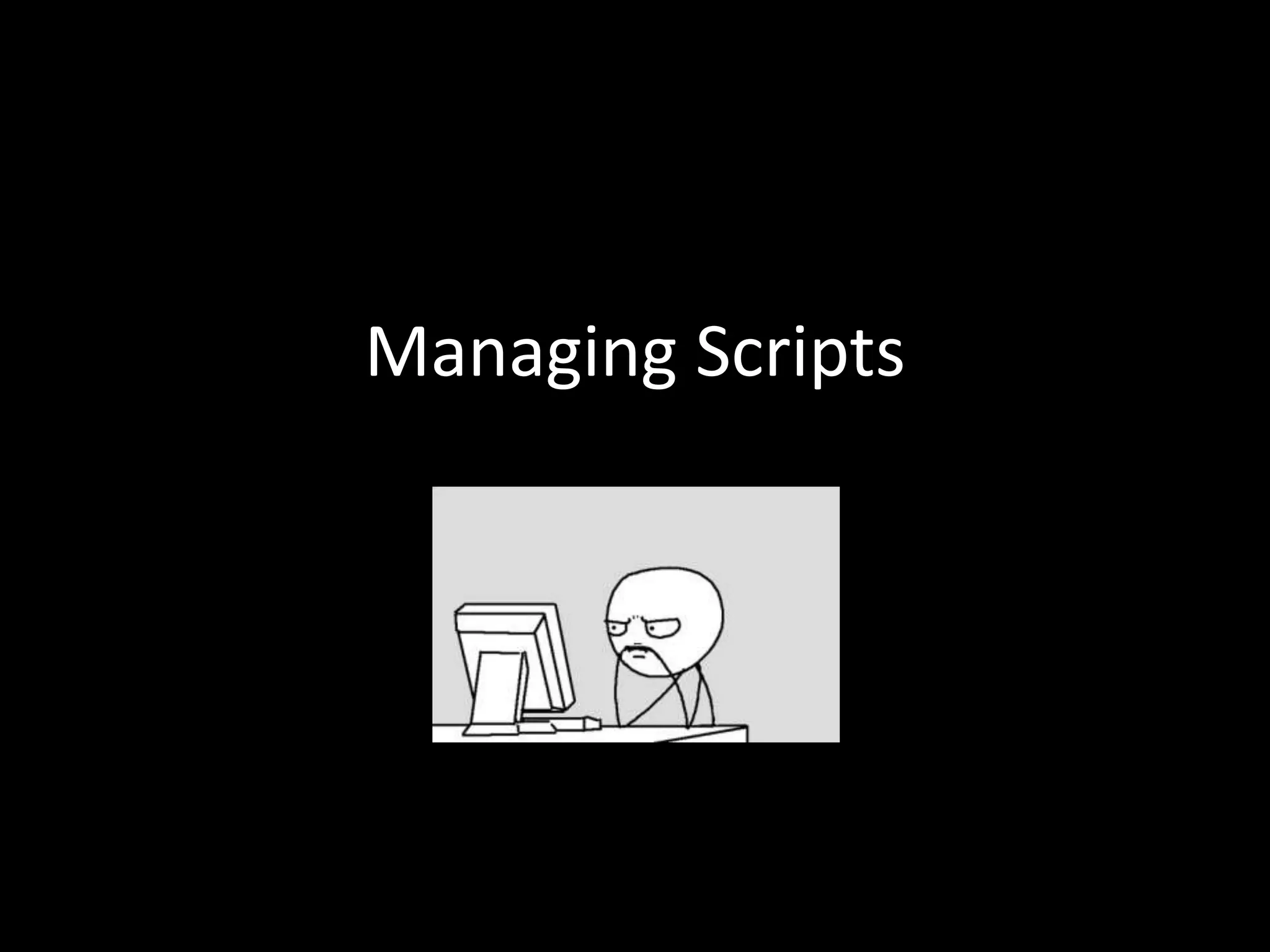 Managing Scripts 