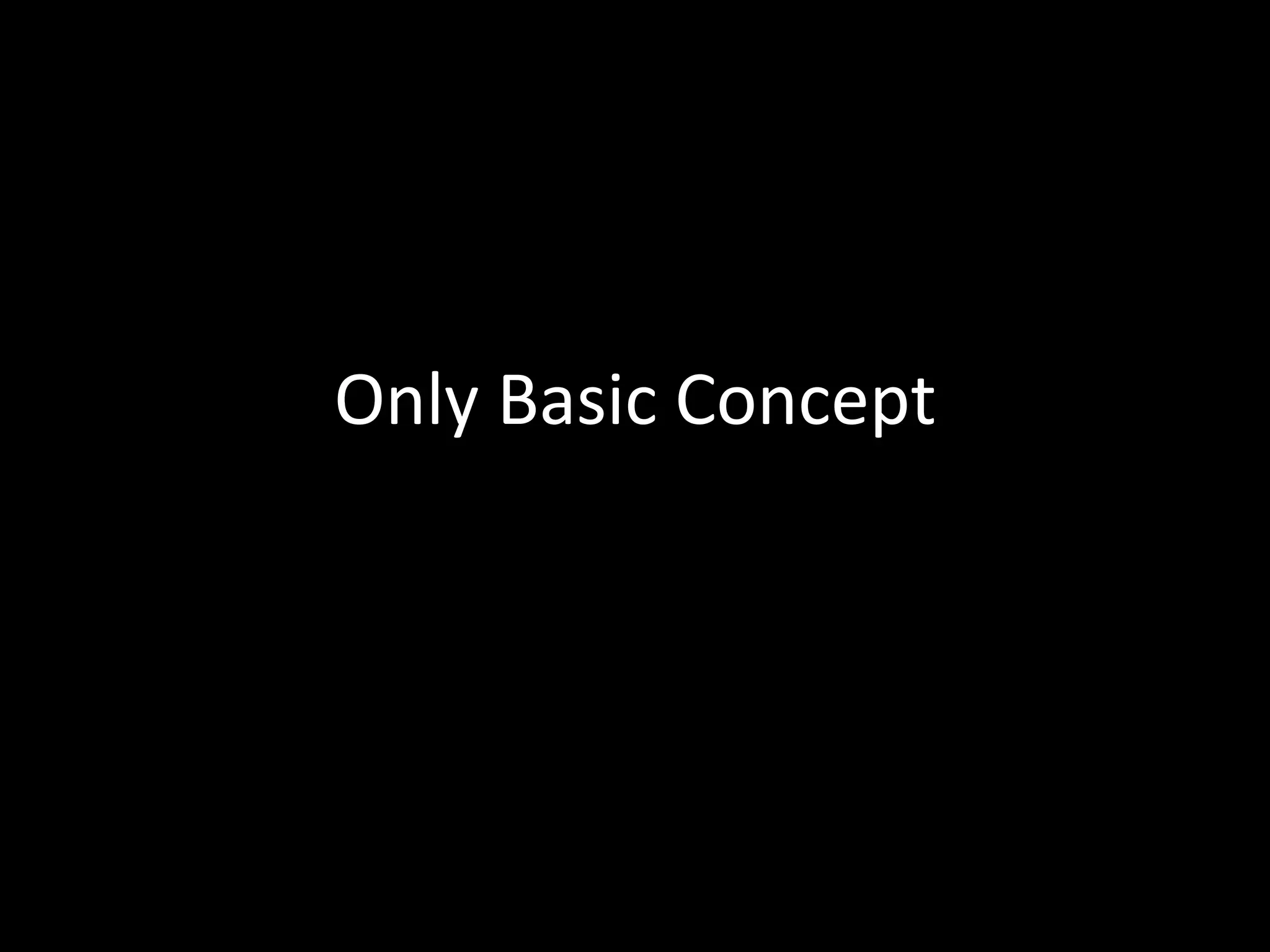 Only Basic Concept 