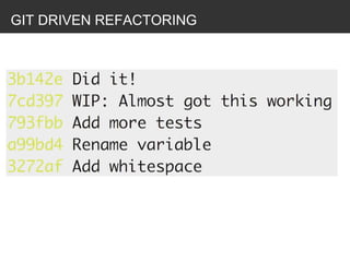 GIT DRIVEN REFACTORING
 