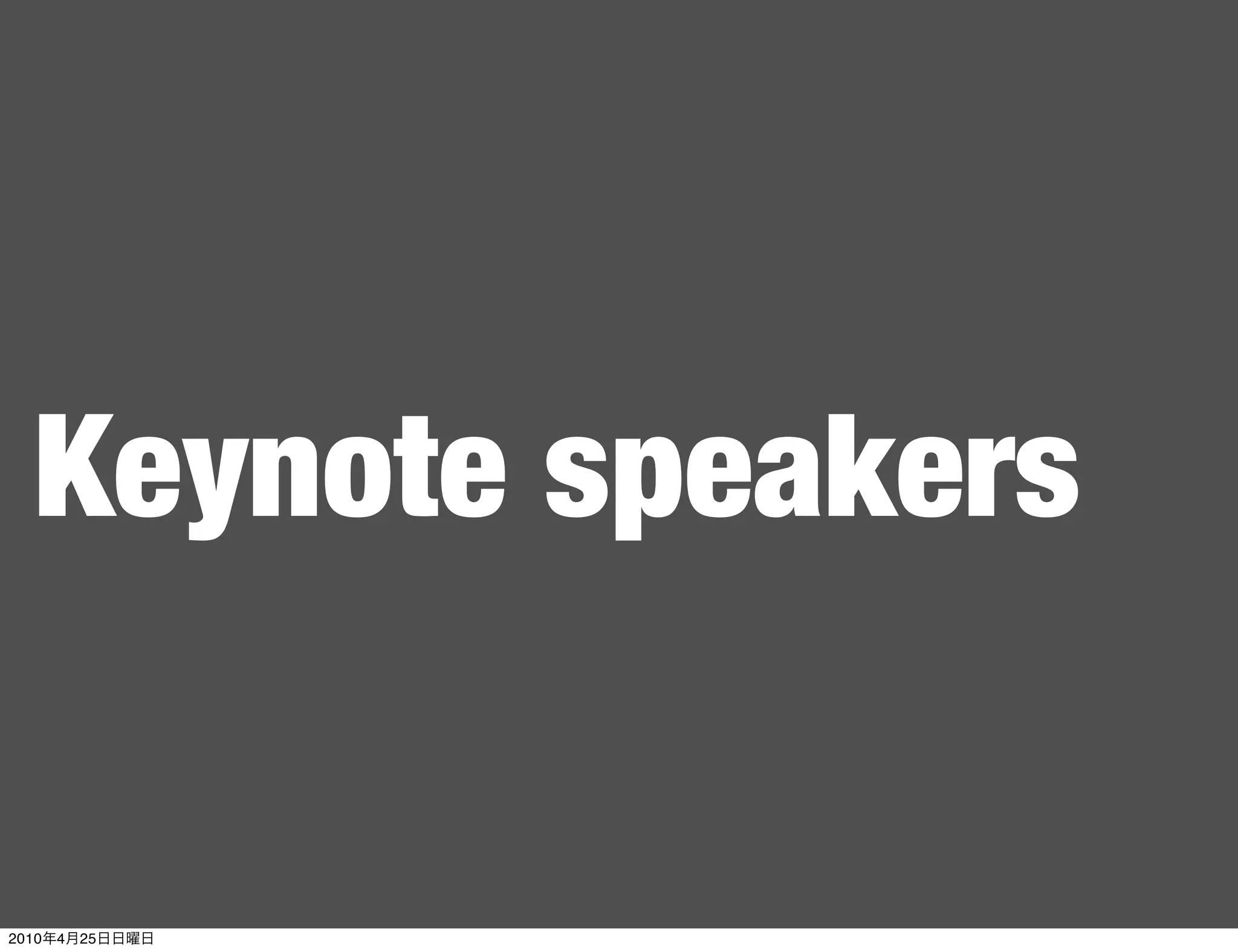 Keynote speakers


2010   4   25
 