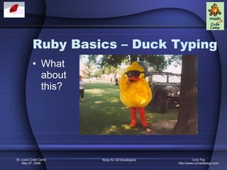 Ruby Basics – Duck Typing What about this? 