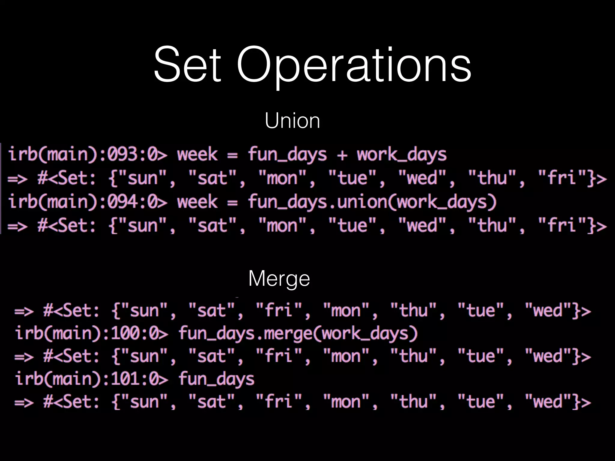 Set Operations
Union
Merge