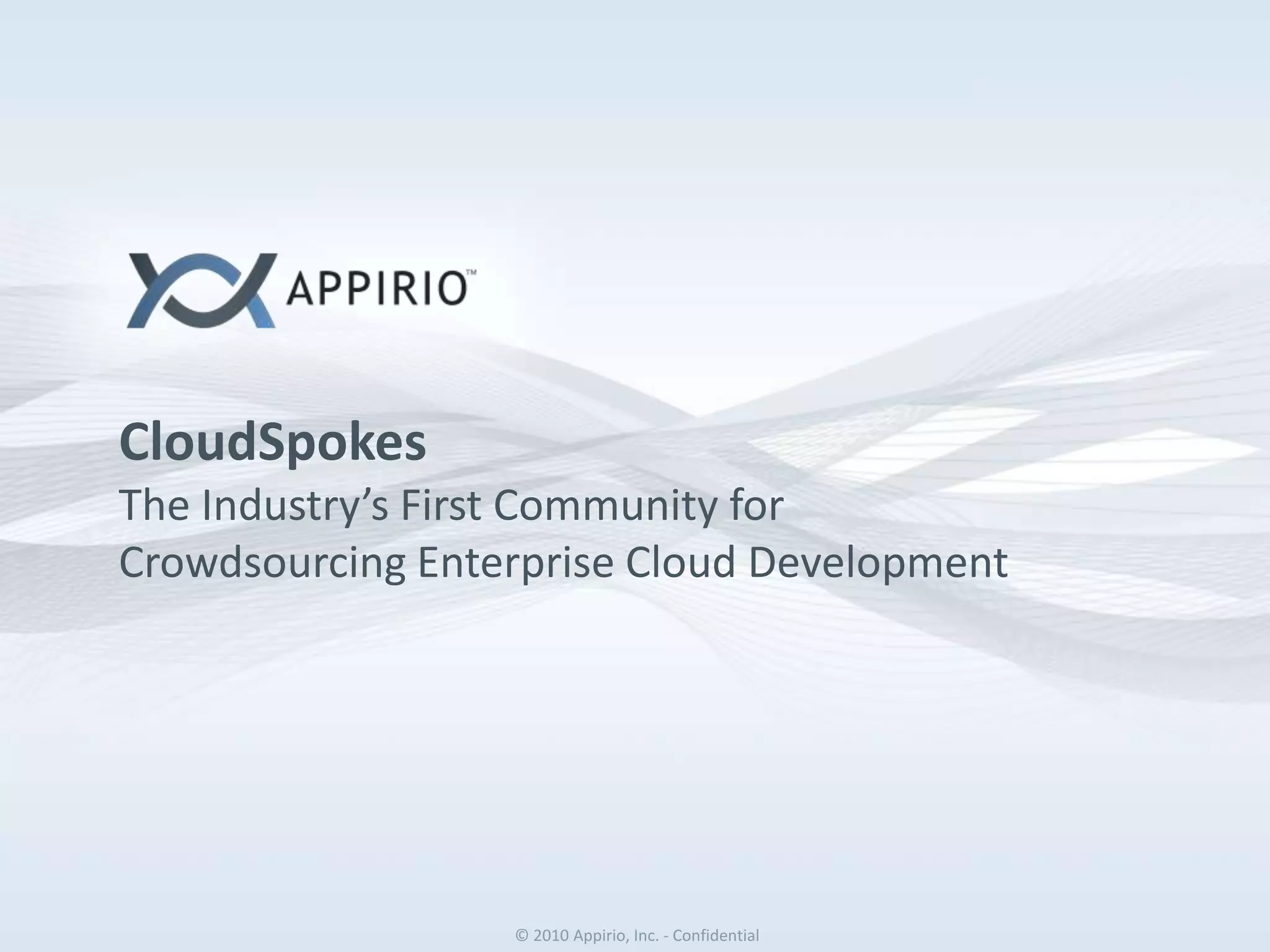CloudSpokesThe Industry’s First Community for Crowdsourcing Enterprise Cloud Development 