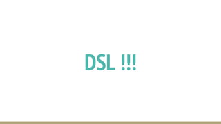 DSL !!!
 