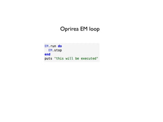 Oprirea EM loop
 