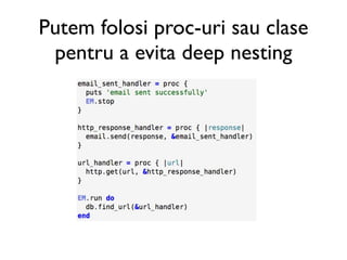 Putem folosi proc-uri sau clase
 pentru a evita deep nesting
 