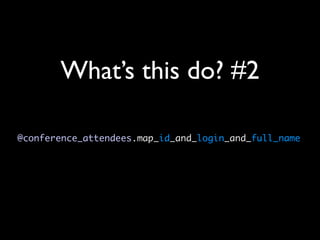 RubyEnRails2007 - Dr Nic Williams - DIY Syntax