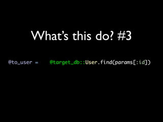 RubyEnRails2007 - Dr Nic Williams - DIY Syntax
