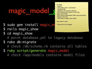 For demo:
                                 $ pgstart



   magic_model_generator
                                 $ rails ...