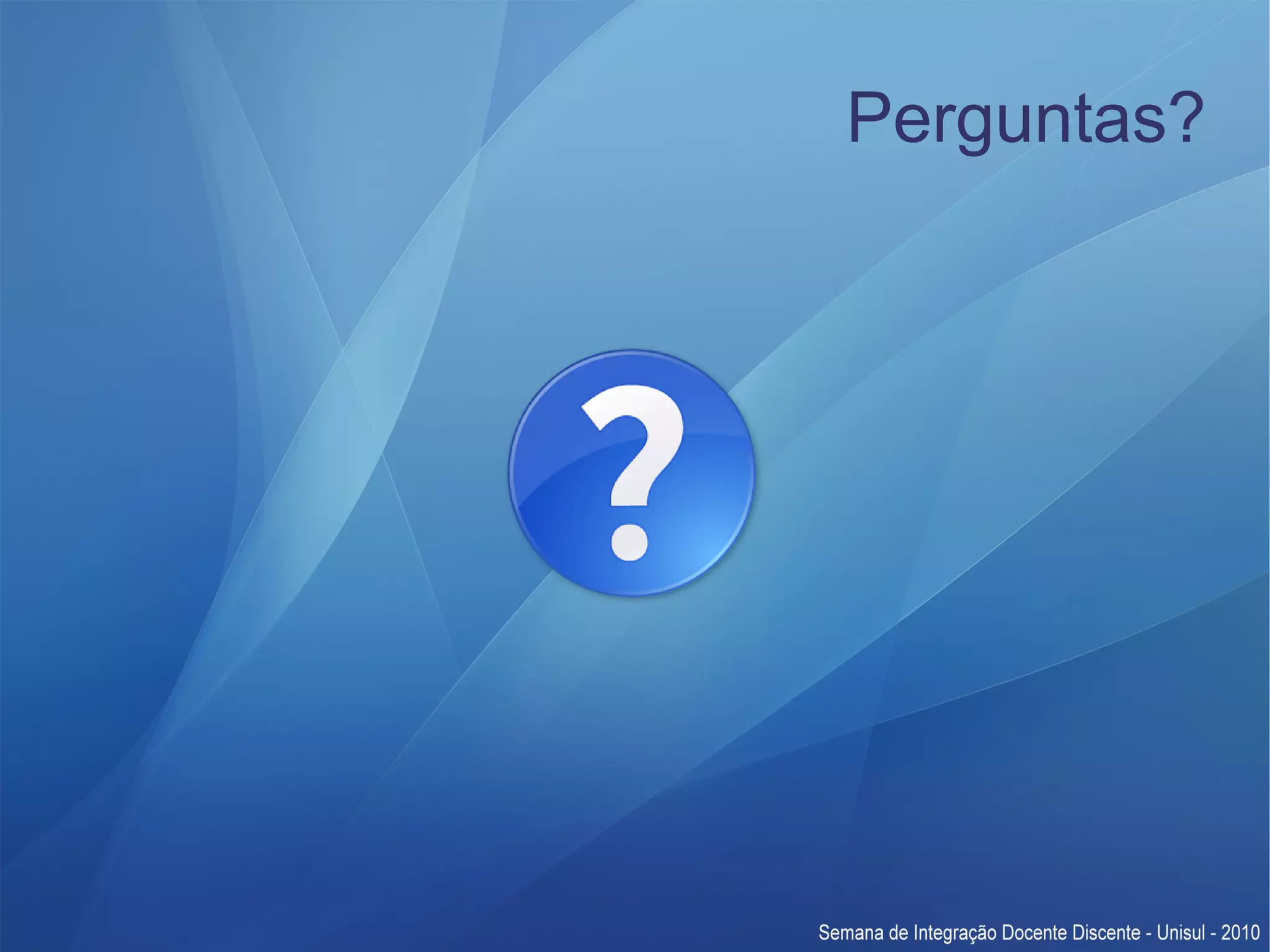Perguntas? 