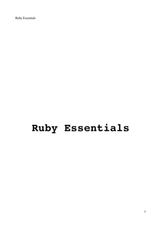 Ruby Essentials




            Ruby Essentials




                              1
 