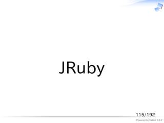 　




JRuby

        115/192
        Powered by Rabbit 0.9.2
 