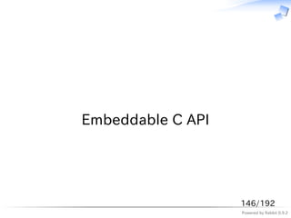 　




Embeddable C API




                   146/192
                   Powered by Rabbit 0.9.2
 