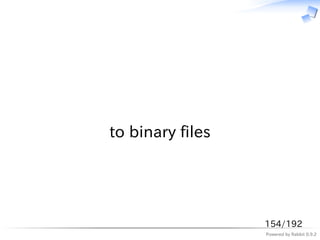 　




to binary files




                  154/192
                  Powered by Rabbit 0.9.2
 