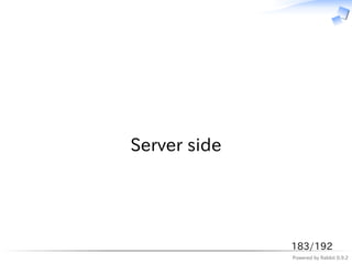 　




Server side




              183/192
              Powered by Rabbit 0.9.2
 