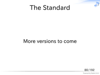 The Standard




More versions to come




                         80/192
                        Powered by Rabbit 0.9.2
 