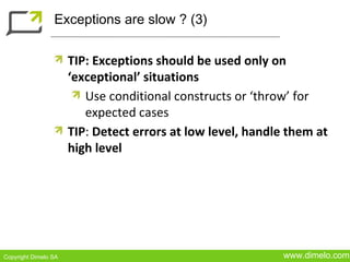 Exceptions are slow ? (3)


                      TIP: Exceptions should be used only on
                      ‘exceptiona...