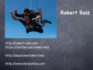 Robert Reiz

http:/
/robert-reiz.com

https:/
/twitter.com/robertreiz

!

http:/
/about.me/robertreiz

!

http:/
/www.VersionEye.com

 