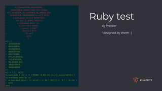Ruby test
by Prettier 
 
*designed by them : )
 