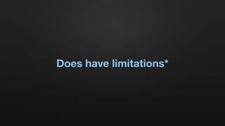 Does have limitations*
 