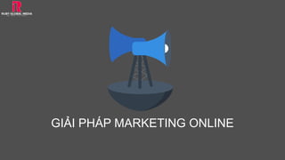 GIẢI PHÁP MARKETING ONLINE
 