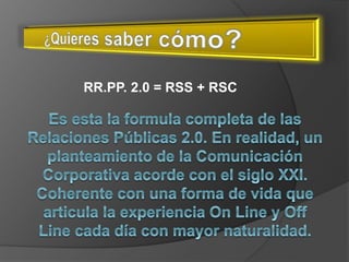 RR.PP. 2.0 = RSS + RSC