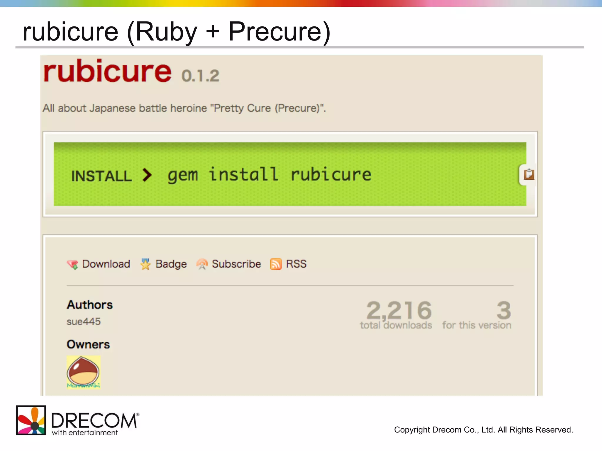 Copyright Drecom Co., Ltd. All Rights Reserved. 
rubicure (Ruby + Precure) 
 