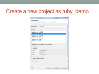 Create a new project as ruby_demo
 